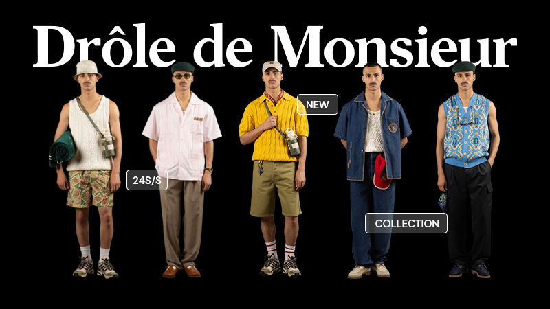 DROLE DE MONSIEUR 24s/s Collection